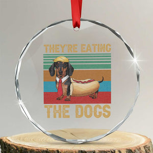 Funny Hot Dog Lover Crystal Glass Ornament They're Eating The Dogs Dachshund TS02 Transparent Glass 3'' Circle Print Your Wear