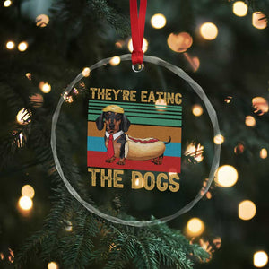 Funny Hot Dog Lover Crystal Glass Ornament They're Eating The Dogs Dachshund TS02 Print Your Wear