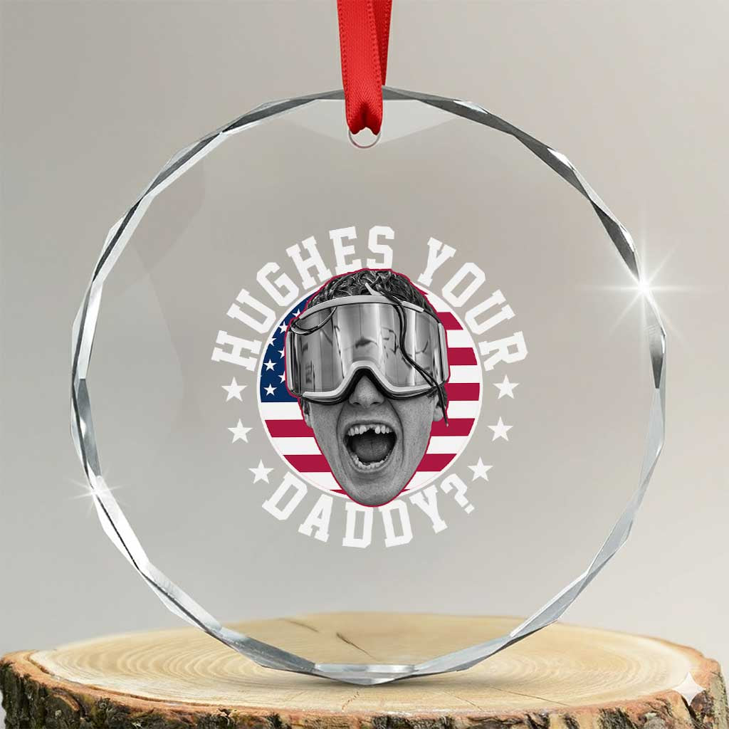 Funny Hughes Your Daddy Ice Hockey Fan Crystal Glass Ornament Golden Goal Champions Celebration TS14 Transparent Glass 3'' Circle Print Your Wear