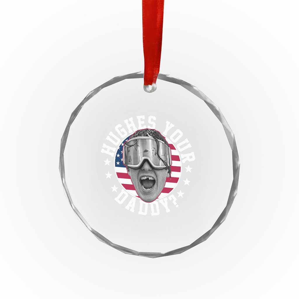 Funny Hughes Your Daddy Ice Hockey Fan Crystal Glass Ornament Golden Goal Champions Celebration TS14 Print Your Wear