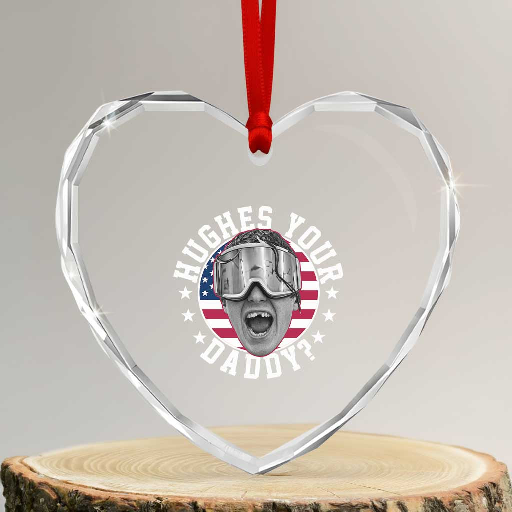 Funny Hughes Your Daddy Ice Hockey Fan Heart Crystal Glass Ornament Golden Goal Champions Celebration TS14 Transparent Glass 3'' Heart Print Your Wear
