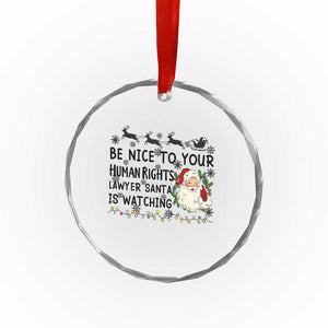 Funny Human Rights Lawyer Christmas Santa Is Watching Gift Crystal Glass Ornament TS12 Print Your Wear