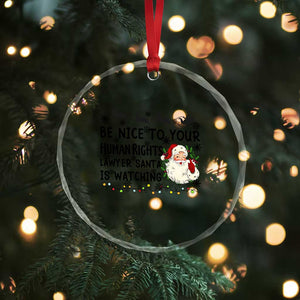 Funny Human Rights Lawyer Christmas Santa Is Watching Gift Crystal Glass Ornament TS12 Print Your Wear