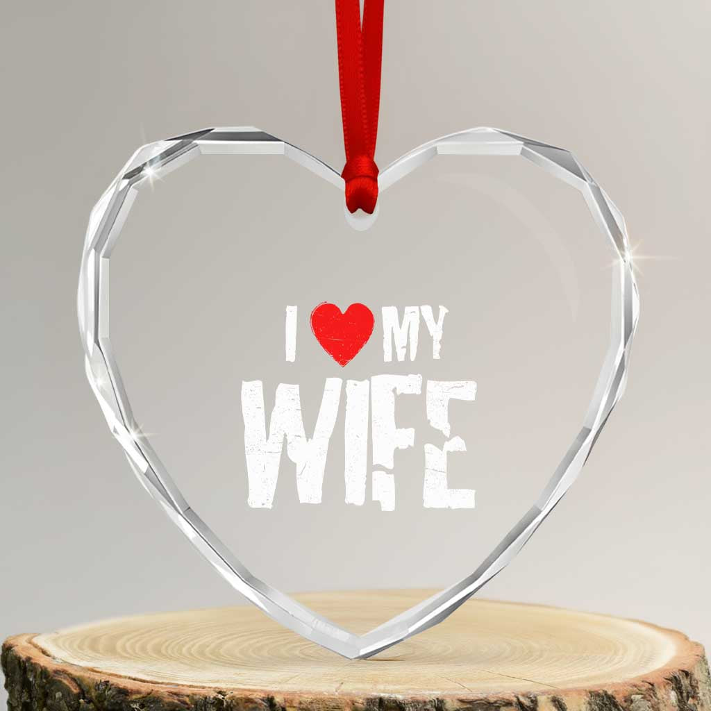 Funny Husband Gift Heart Crystal Glass Ornament I Love My Wife TS12 Transparent Glass 3'' Heart Print Your Wear