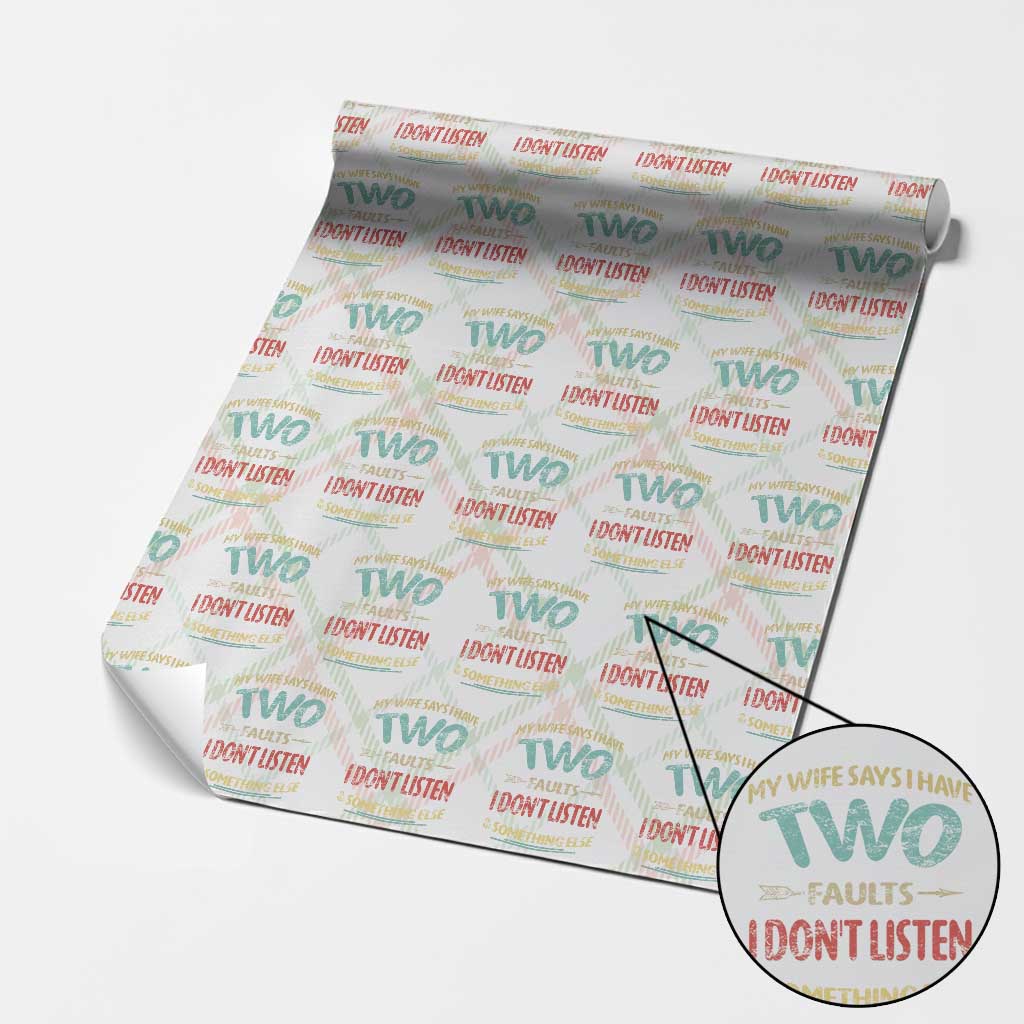 Funny Husband Wrapping Paper Roll Retro My Wife Says I Only Have Two Faults TS10 Christmas Plaid Print Your Wear