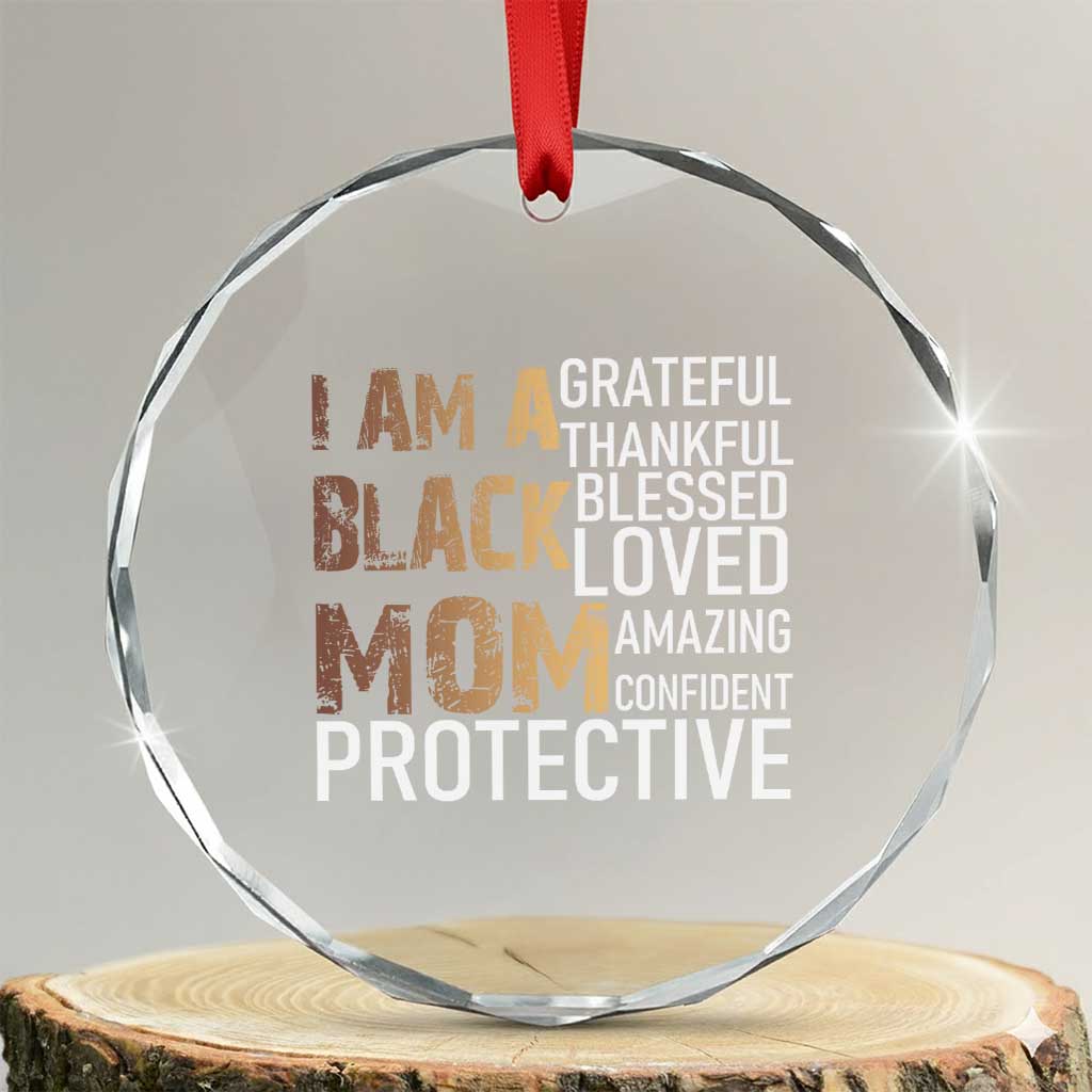 Funny I Am A Black Mom Crystal Glass Ornament Black History Month Mothers Day TS11 Transparent Glass 3'' Circle Print Your Wear