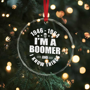 Funny I Am A Boomer And I Know Things Crystal Glass Ornament Baby Boomer Generation TS11 Print Your Wear
