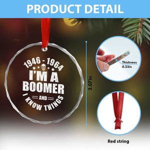 Funny I Am A Boomer And I Know Things Crystal Glass Ornament Baby Boomer Generation TS11 Print Your Wear