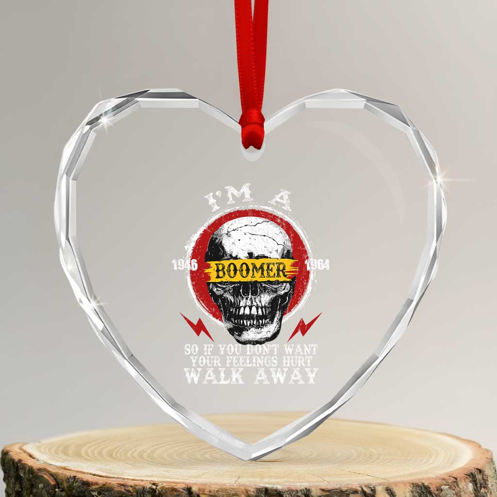 Funny I Am A Boomer Heart Crystal Glass Ornament So If You Dont Want Your Feeling Hurt Walk Away Vintage Skull TS11 Transparent Glass 3'' Heart Print Your Wear