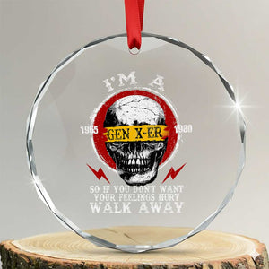 Funny I Am A Gen X-er Crystal Glass Ornament So If You Dont Want Your Feeling Hurt Walk Away Vintage Skull TS11 Transparent Glass 3'' Circle Print Your Wear