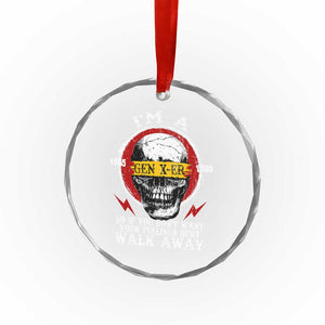 Funny I Am A Gen X-er Crystal Glass Ornament So If You Dont Want Your Feeling Hurt Walk Away Vintage Skull TS11 Print Your Wear