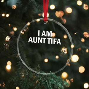 Funny I Am Aunt Tifa Crystal Glass Ornament Funny Political Sarcasm Patriotic Minimalist TS02 Print Your Wear
