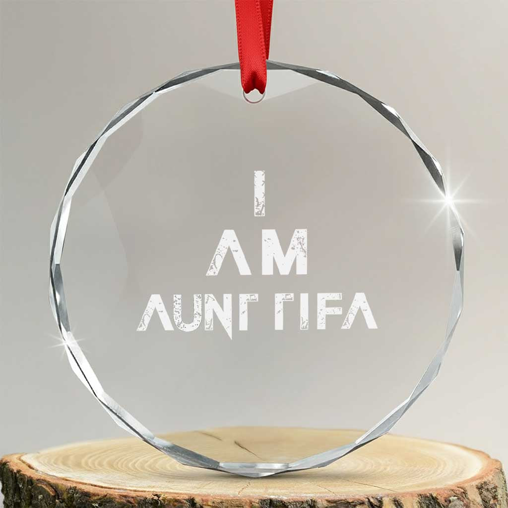Funny I Am Aunt Tifa Crystal Glass Ornament Political Satire Fight Fascism Protest TS11 Transparent Glass 3'' Circle Print Your Wear