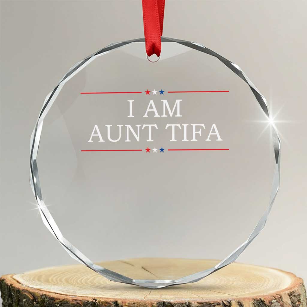 Funny I Am Aunt Tifa Crystal Glass Ornament Political Satire Stars And Stripes TS11 Transparent Glass 3'' Circle Print Your Wear