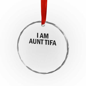 Funny I Am Aunt Tifa Crystal Glass Ornament Sarcastic Political Satire Minimalist TS02 Print Your Wear