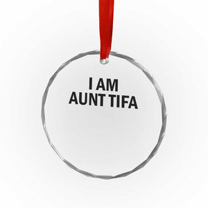 Funny I Am Aunt Tifa Crystal Glass Ornament Sarcastic Political Satire Minimalist TS02 Print Your Wear