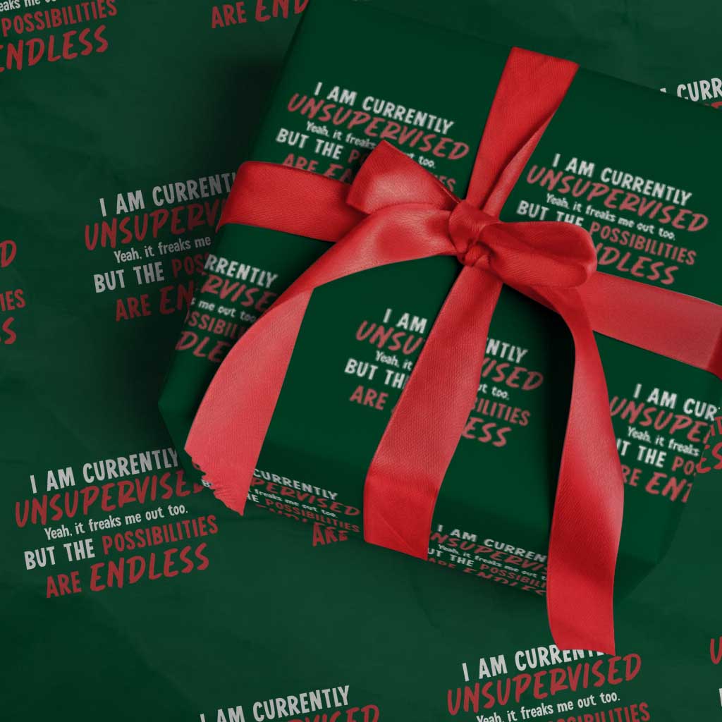 Funny I Am Currently Unsupervised But The Possibilities Are Endless Wrapping Paper Roll TS11 Green Print Your Wear