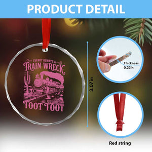 Funny I Am Not Always A Train Wreck Just Kidding Toot Toot Crystal Glass Ornament Pink Train TS11 Print Your Wear