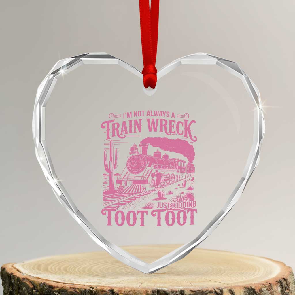 Funny I Am Not Always A Train Wreck Just Kidding Toot Toot Heart Crystal Glass Ornament Pink Train TS11 Transparent Glass 3'' Heart Print Your Wear