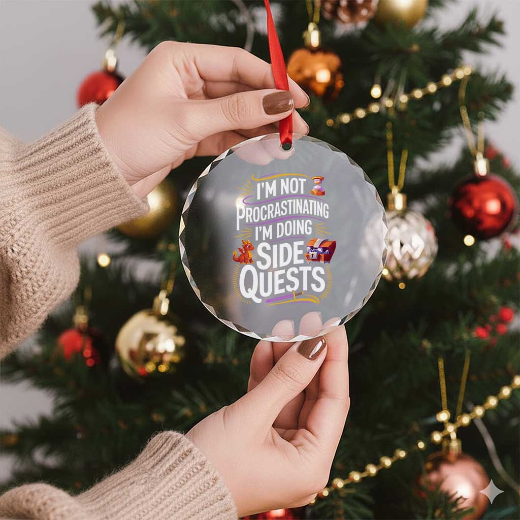 Funny I Am Not Procrastinating I Am Doing Side Quests Crystal Glass Ornament Fantasy RPG Gamer TS11 Print Your Wear