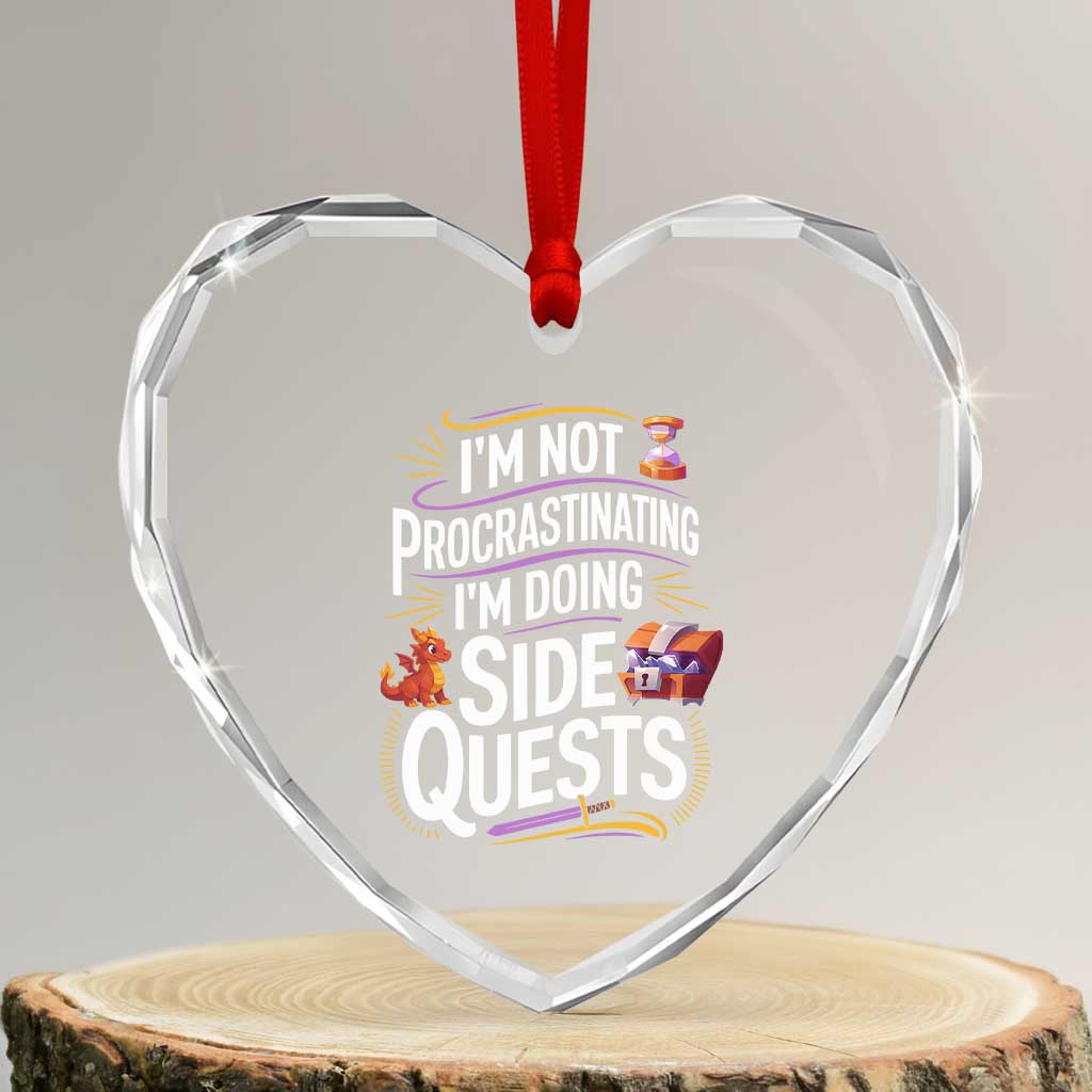 Funny I Am Not Procrastinating I Am Doing Side Quests Heart Crystal Glass Ornament Fantasy RPG Gamer TS11 Transparent Glass 3'' Heart Print Your Wear