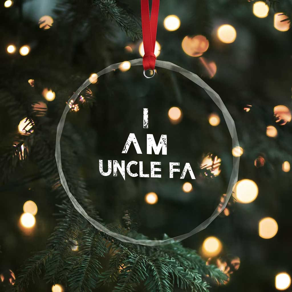 Funny I Am Uncle Fa Crystal Glass Ornament Political Satire Fight Fascism Protest TS11 Print Your Wear