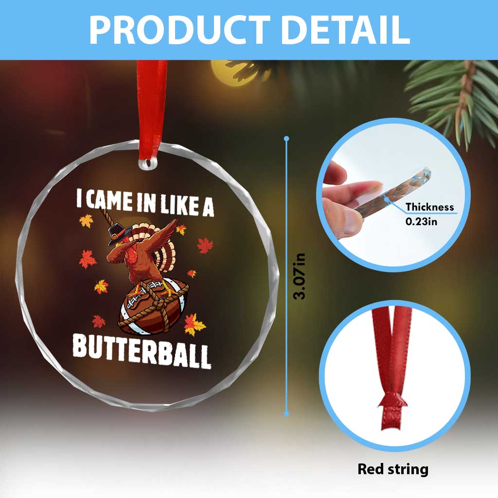 Funny I Came In Like A Butterball Crystal Glass Ornament Thanksgiving Dabbing Turkey TS11 Print Your Wear