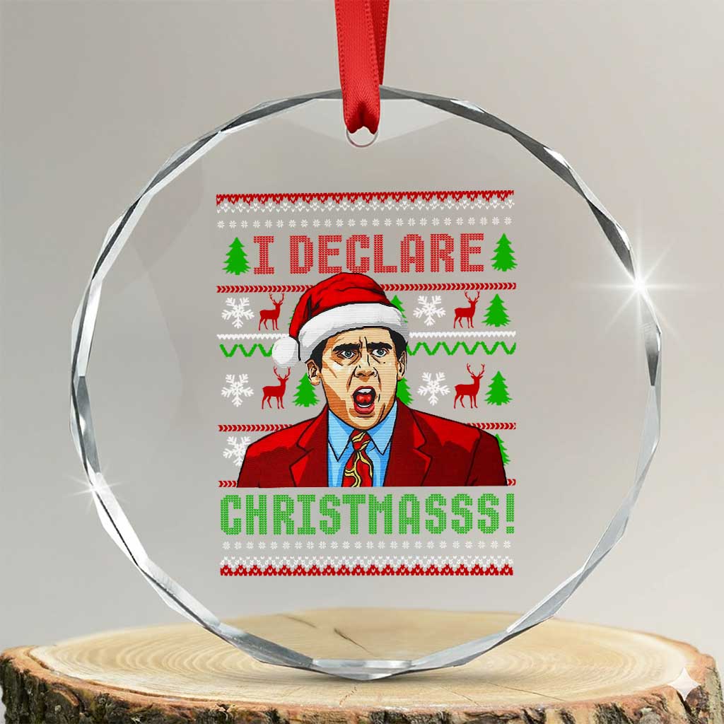 Funny I Declare Christmas Crystal Glass Ornament Funny Christmas Office Holiday Meme TS11 Transparent Glass 3'' Circle Print Your Wear