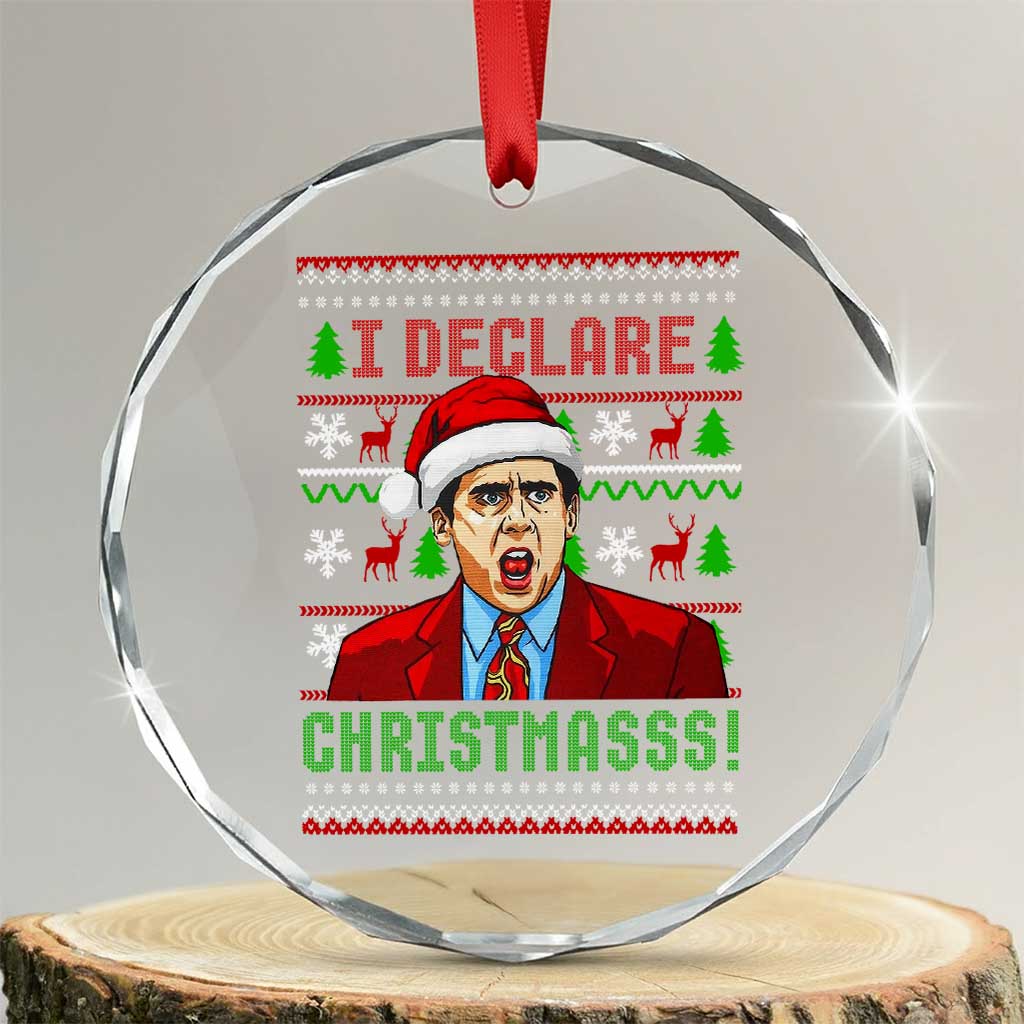 Funny I Declare Christmas Crystal Glass Ornament Funny Christmas Office Holiday Meme TS11 Transparent Glass 3'' Circle Print Your Wear