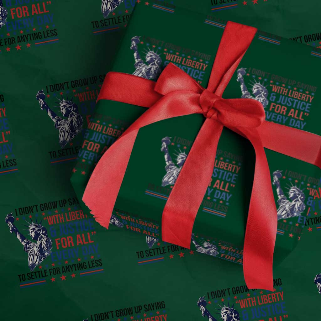 Funny I Didn't Grow Up Saying With Liberty And Justice For All Wrapping Paper Roll TS11 Green Print Your Wear