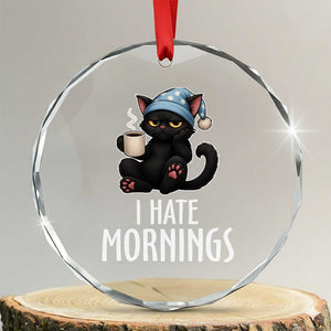 Funny I Hate Mornings Crystal Glass Ornament Cute Lazy Cat Drink Coffee TS12 Transparent Glass 3'' Circle Print Your Wear