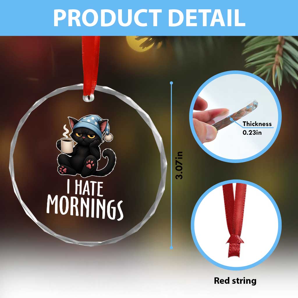 Funny I Hate Mornings Crystal Glass Ornament Cute Lazy Cat Drink Coffee TS12 Print Your Wear