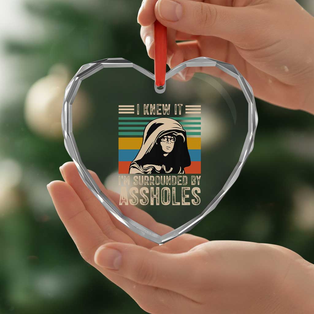 Funny I Knew It Im Surrounded by Axxholes Sci-fi Parody Heart Crystal Glass Ornament Retro Sunset Space Vintage 1980s Movie Quote Inspo Meme TS02 Print Your Wear