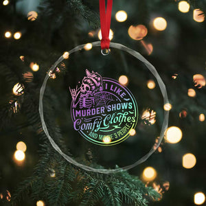 Funny I Like Murder Shows Comfy Clothes And Maybe 3 People Crystal Glass Ornament Crime Show Lover TS11 Print Your Wear