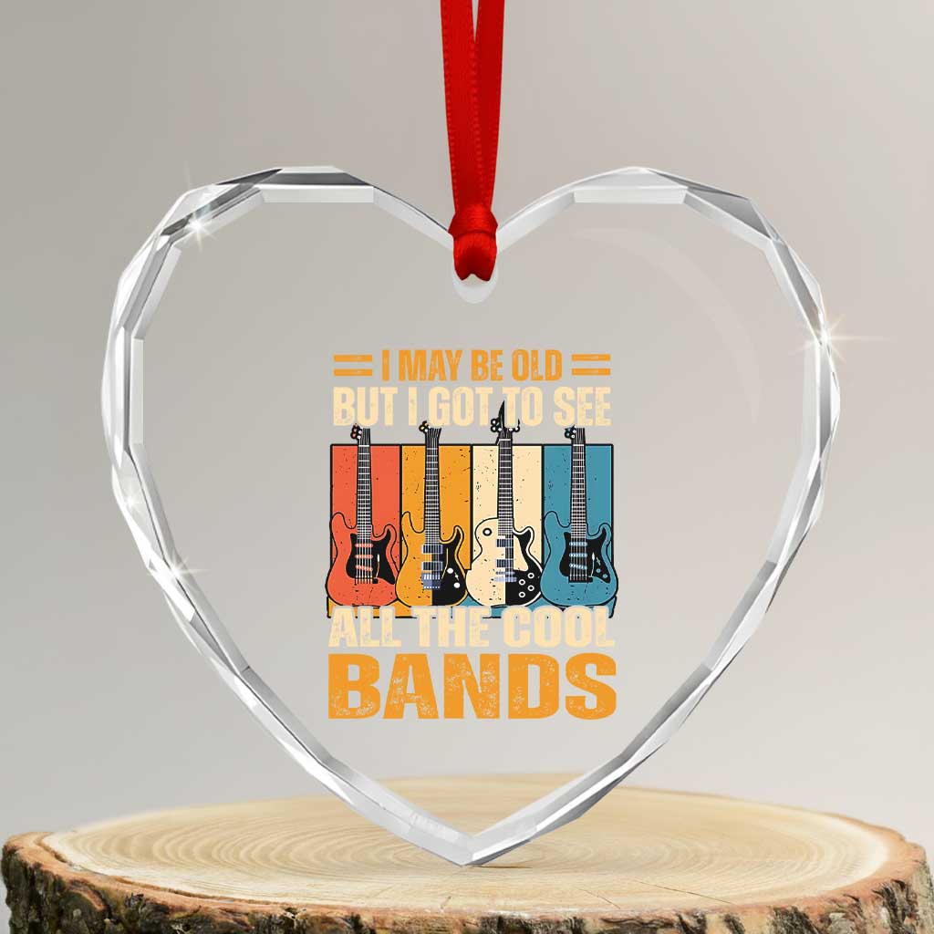 Funny I May Be Old But I Got To See All The Cool Bands Heart Crystal Glass Ornament Guitar TS11 Transparent Glass 3'' Heart Print Your Wear