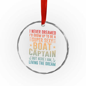Funny I Never Dreamed Id Grow Up To Be A Sexy Boat Captain Crystal Glass Ornament Pontoon Boat Captain TS11 Print Your Wear