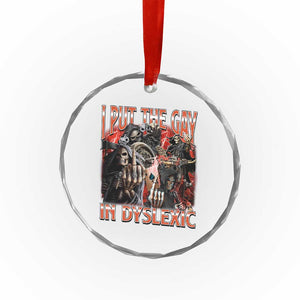 Funny I Put The Gay In Dyslexic Crystal Glass Ornament Hard Skeleton Meme Bootleg TS11 Print Your Wear