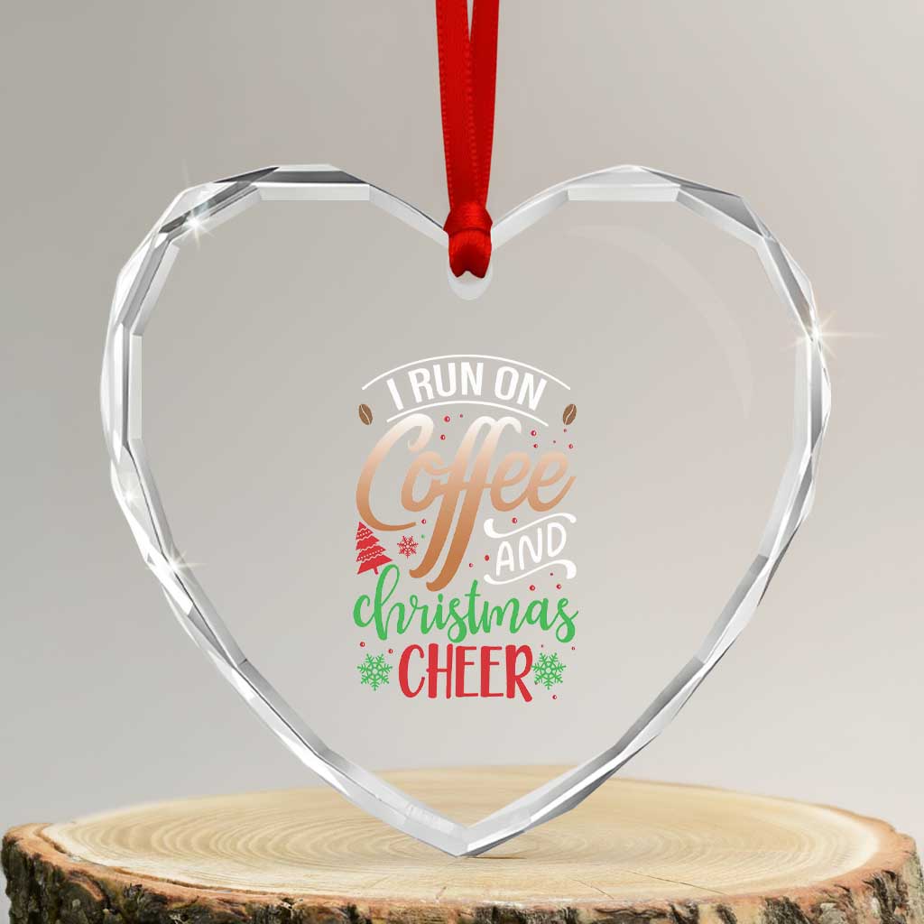 Funny I Run On Coffee And Xmas Cheer Heart Crystal Glass Ornament TS09 Transparent Glass 3'' Heart Print Your Wear
