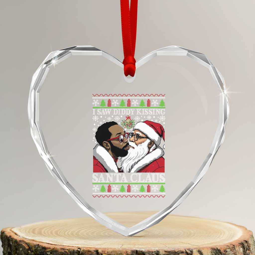 Funny I Saw Diddy Kissing Santa Claus Xmas Mistletoe Heart Crystal Glass Ornament TS11 Transparent Glass 3'' Heart Print Your Wear