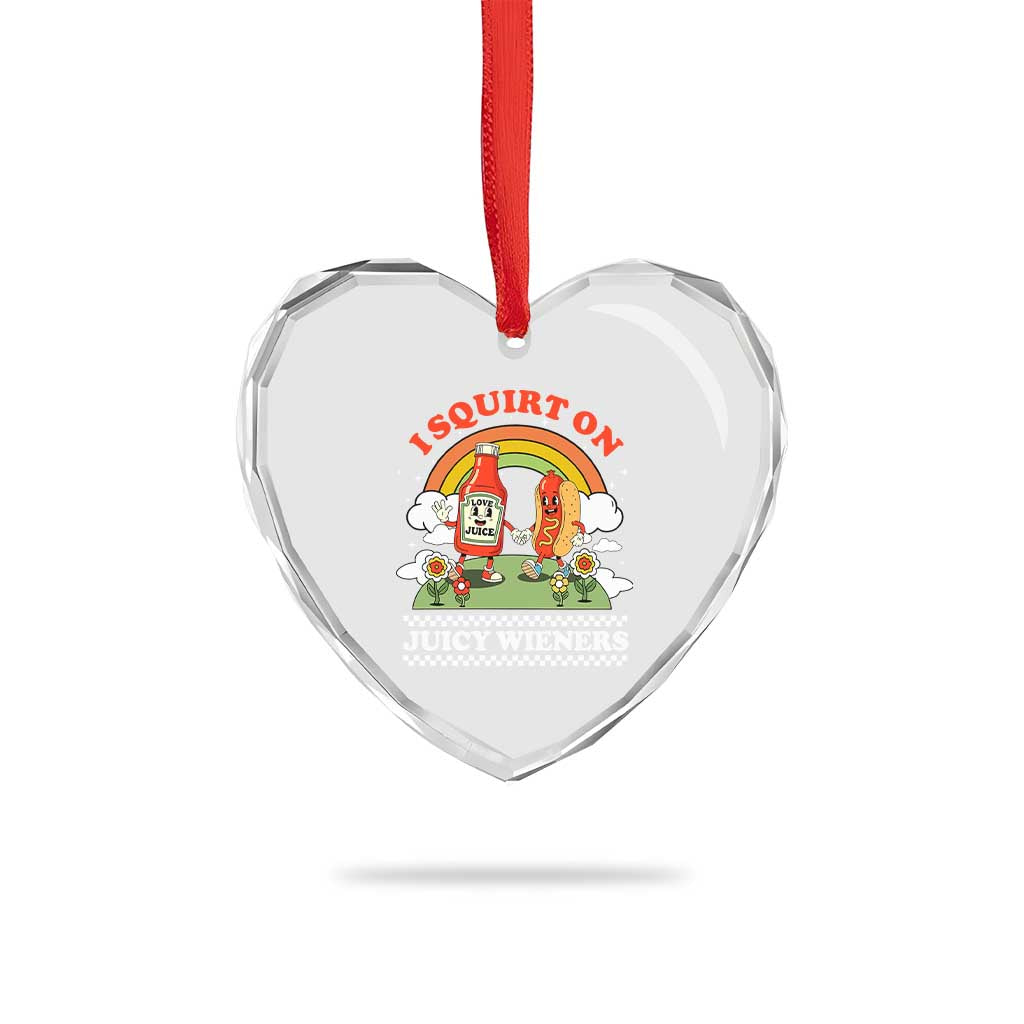 Funny I Squirt On Juicy Wieners Heart Crystal Glass Ornament Adult Humor Dirty Gag Hot Dog Joke TS11 Print Your Wear