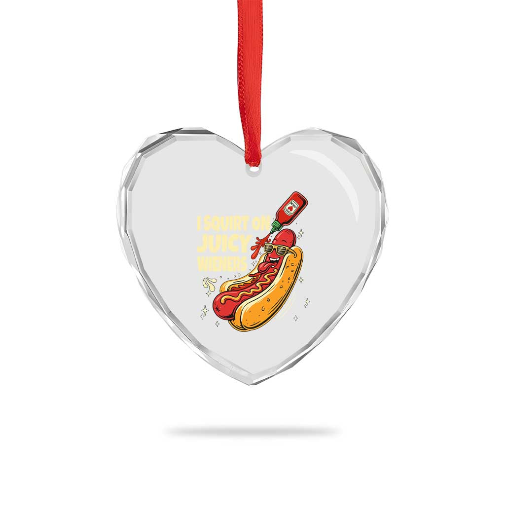 Funny I Squirt On Juicy Wieners Heart Crystal Glass Ornament Inappropriate Dirty Adult Humor Hot Dog Joke TS11 Print Your Wear