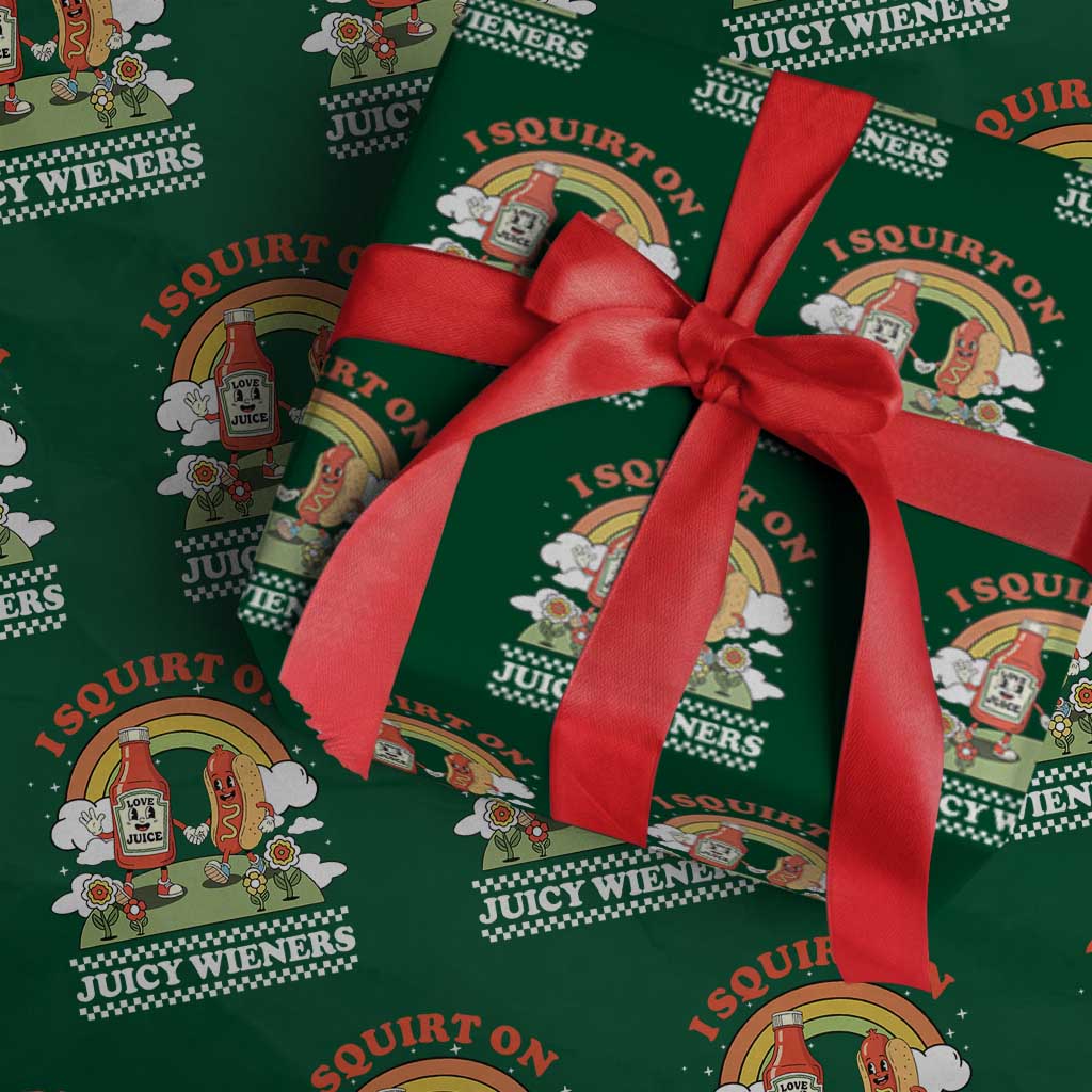 Funny I Squirt On Juicy Wieners Wrapping Paper Roll Adult Humor Dirty Gag Hot Dog Joke TS11 Green Print Your Wear