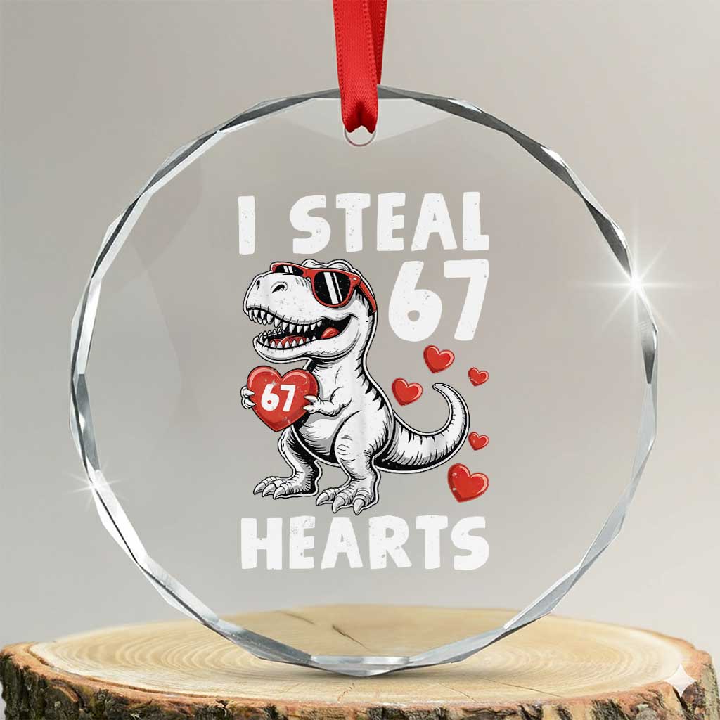 Funny I Steal 67 Hearts Valentines Day Six Seven Meme Crystal Glass Ornament TS11 Transparent Glass 3'' Circle Print Your Wear
