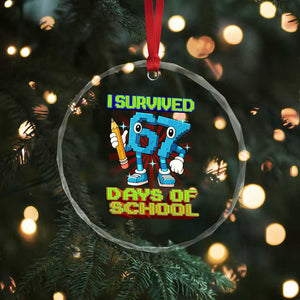 Funny I Survived 67 Days Of School Crystal Glass Ornament Six Seven Meme Pixel Game Gen Alpha TS11 Print Your Wear