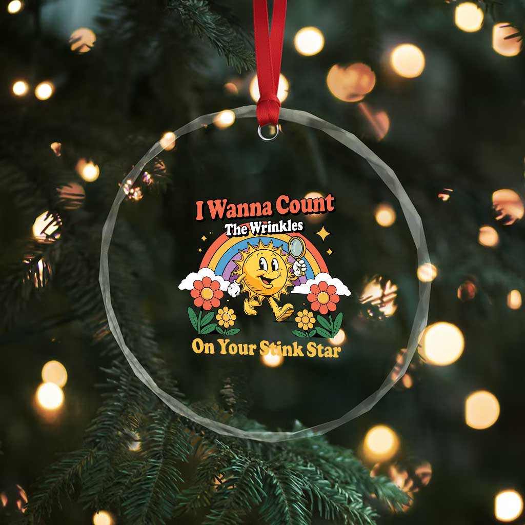 Funny I Wanna Count The Wrinkles On Your Stink Star Crystal Glass Ornament Adult Humor TS11 Print Your Wear