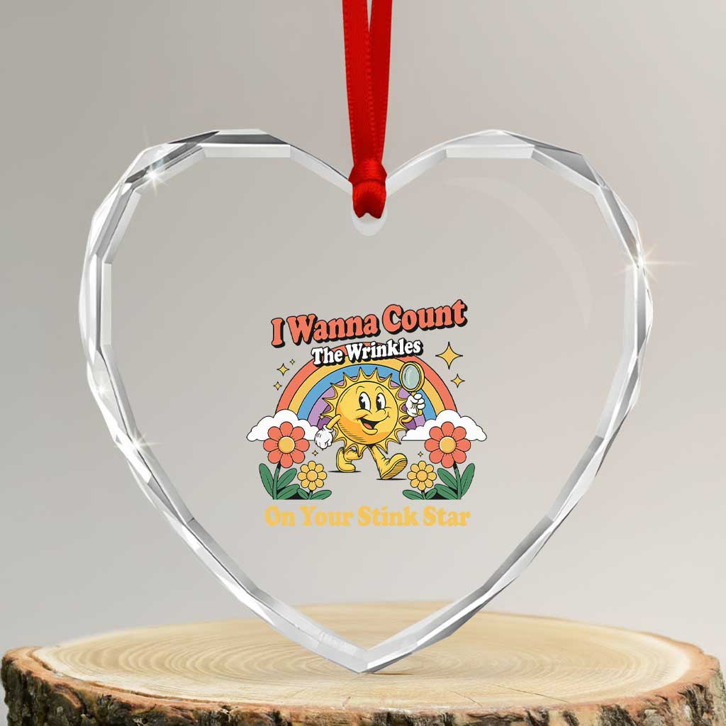 Funny I Wanna Count The Wrinkles On Your Stink Star Heart Crystal Glass Ornament Adult Humor TS11 Transparent Glass 3'' Heart Print Your Wear