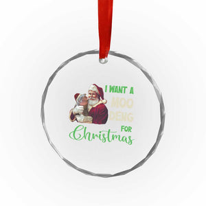 Funny I Want A Moo Deng For Xmas Crystal Glass Ornament TS09 Print Your Wear