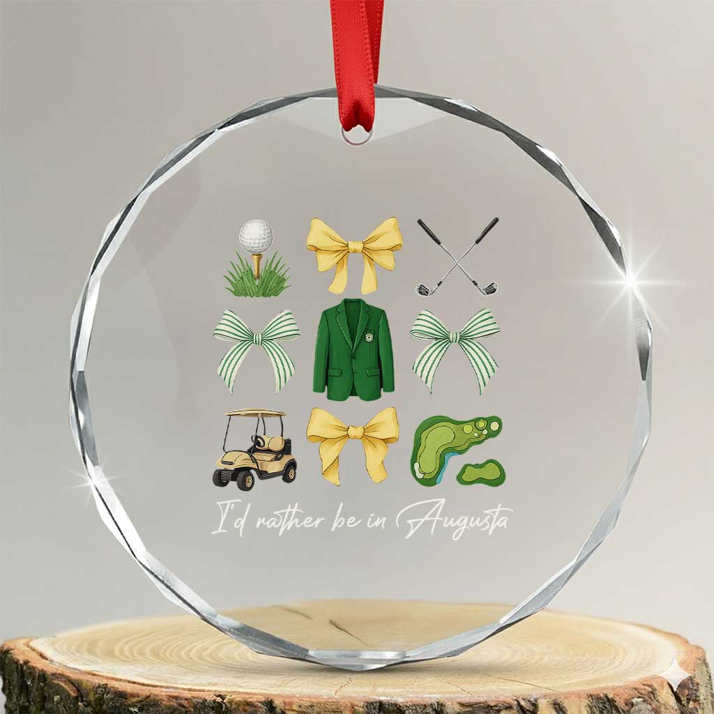 Funny Id Rather Be In Augusta Coquette Golfer Crystal Glass Ornament Georgia Golf Traditions Golfing Fan Aesthetic TS02 Transparent Glass 3'' Circle Print Your Wear