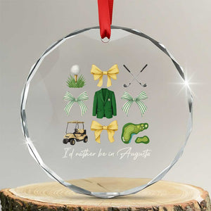 Funny Id Rather Be In Augusta Coquette Golfer Crystal Glass Ornament Georgia Golf Traditions Golfing Fan Aesthetic TS02 Transparent Glass 3'' Circle Print Your Wear