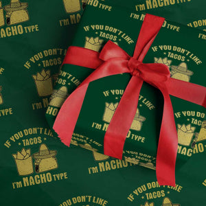 Funny If You Dont Like Tacos I'm Nacho Type Wrapping Paper Roll Mexican Food TS11 Green Print Your Wear